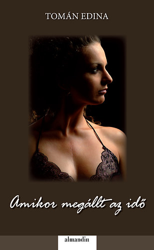 Tomán Edina - Amikor megállt az idő