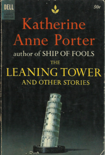 Katherine Anne Porter - THE LEANING TOWER - AND OTHER STORIES