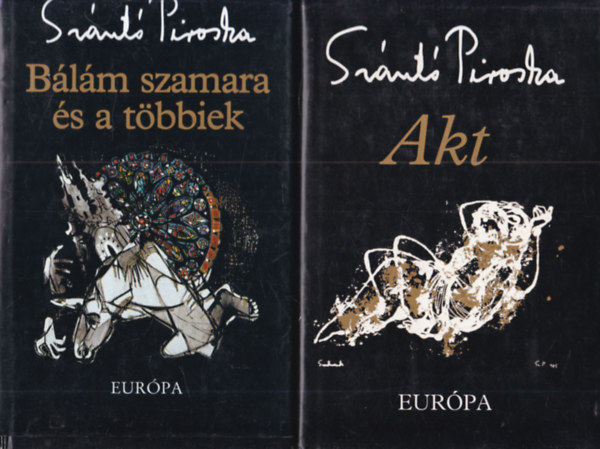 Sz�nt� Piroska - Akt + B�l�m szamara �s a t�bbiek (2 k�tet)