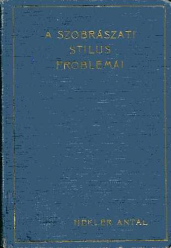 Hekler Antal - A szobr�szati stilus probl�m�i