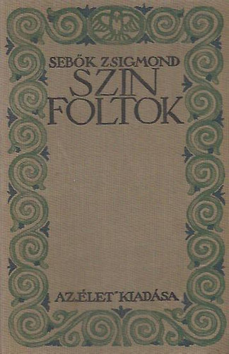 Sebk Zsigmond - Szinfoltok