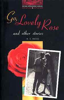Herbert Ernest Bates - Go, Lovely Rose and Other Stories