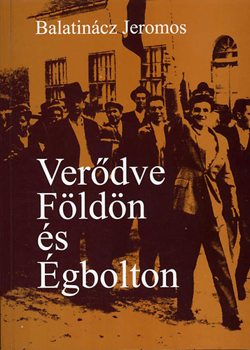 Balatin�cz Jeromos - Ver�dve F�ld�n �s �gbolton