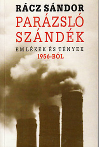 R�cz S�ndor - Par�zsl� sz�nd�k - Eml�kek �s t�nyek 1956-b�l (dedik�lt)