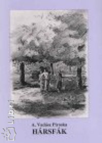 A.Vad�sz Piroska - H�rsf�k