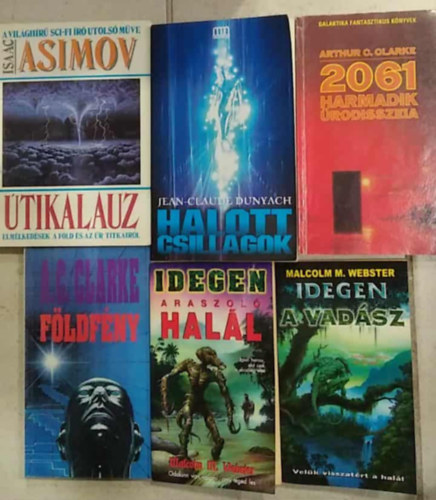 A.C. Clarke, Jean-Claude Dunyach, Malcolm M. Webster Isaac Asimov - 6 db mű, fantasztikus: Idegen - A vadász+ Idegen - Araszoló halál+ Halott csillagok+ 2061. Harmadik űrodisszeia+ Földfény+ Útikalauz - elmélkedések a Föld és az űr titkairól