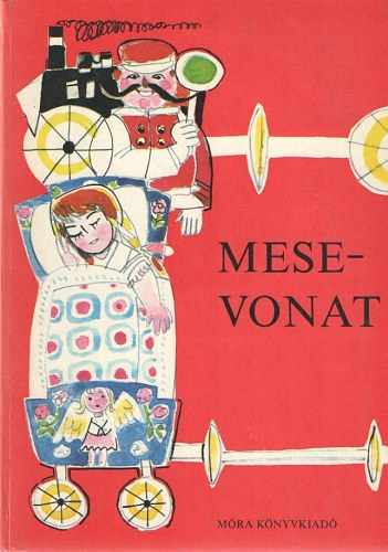 T. Aszódi Éva  (szerk.) - Mesevonat - Szántó Piroska rajzaival
