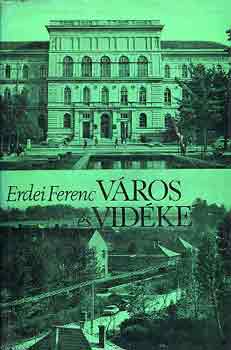 Erdei Ferenc - V�ros �s vid�ke
