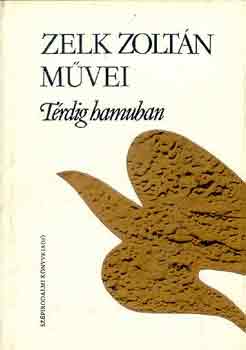 Zelk Zolt�n - T�rdig hamuban