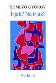 Somly Gyrgy - rjak? Ne rjak?