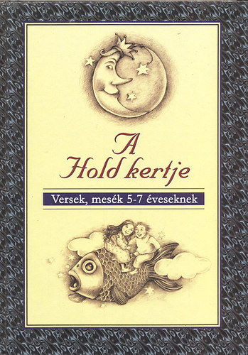 Bozsik Rozlia  (Szerk.) - A hold kertje