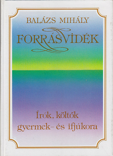 Bal�zs Mih�ly - Forr�svid�k - �r�k, k�lt�k gyermek- �s ifj�kora