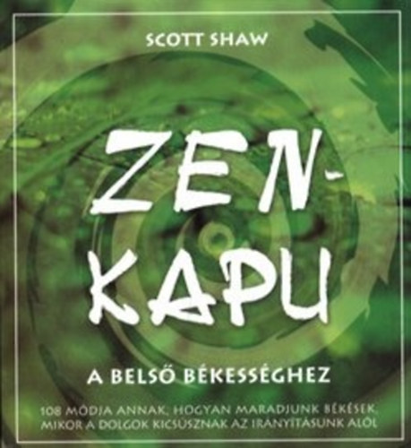 Scott Shaw - Zen-kapu a bels� b�kess�ghez
