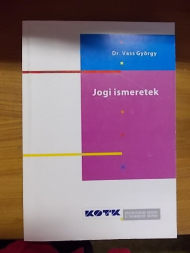 dr. Vass Gy�rgy - Jogi ismeretek