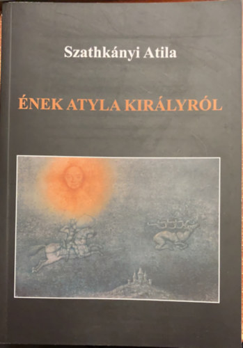 V. Szathk�nyi Atila - �nek Atyla kir�lyr�l