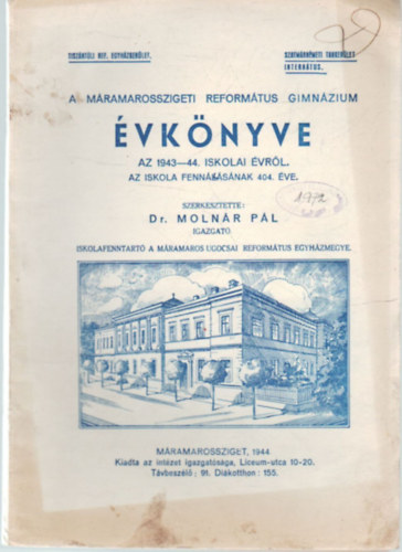 Dr. Molnr Pl - A Mramarosszigeti Reformtus Gimnzium vknyve az 1943-44. iskolai vrl