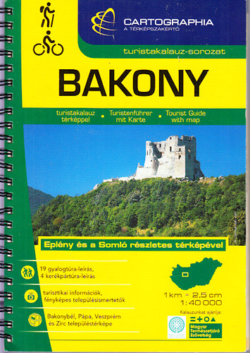 Bakony turistakalauz (Eplny s a Soml rszletes trkpvel)- 1: 40000