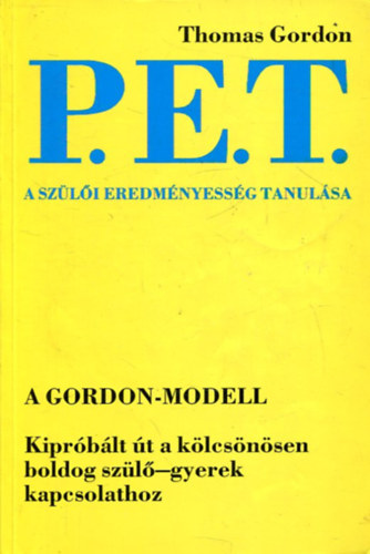 Thomas Gordon - P.E.T. - A szli eredmnyessg tanulsa