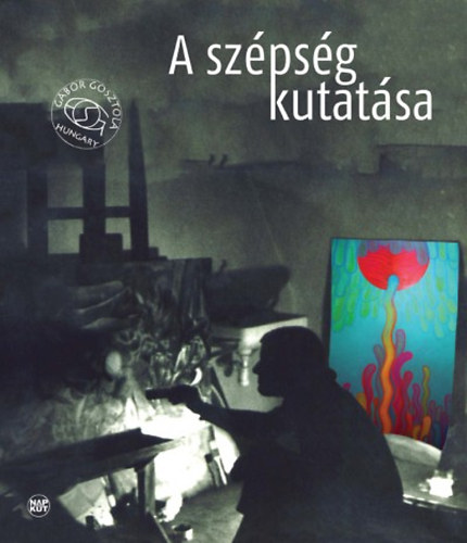 Gosztola Gábor - A szépség kutatása - avagy kegyelMES TEReim előző évtizedeimből (válogatás 1968-2010)
