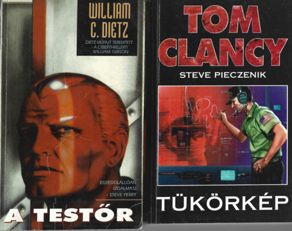 2 db knyvWilliam C. Dietz: A testr, Tom Clancy - Steve Pieczenik: Tkrkp