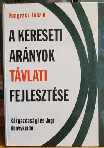 Pongr�cz L�szl� - A kereseti ar�nyok t�vlati fejleszt�se