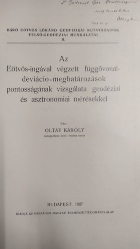 Oltay Kroly - Az Etvs-ingval vgzett fggvonal-devicio - meghatrozsok pontossgnak vizsglata geodziai s asztronomiai mrsekkel