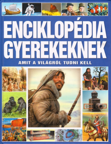 Dönsz-Kész-Márián - Enciklopédia gyerekeknek-amit a világról tudni kell