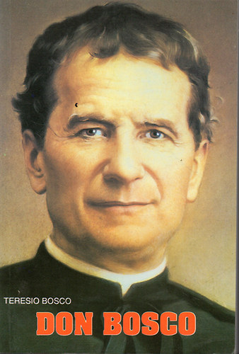 Teresio Bosco - Don Bosco - új életrajz