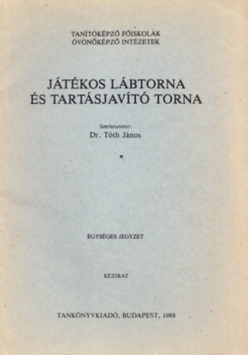 Dr. Tóth János (szerk.) - Játékos lábtorna és tartásjavító torna