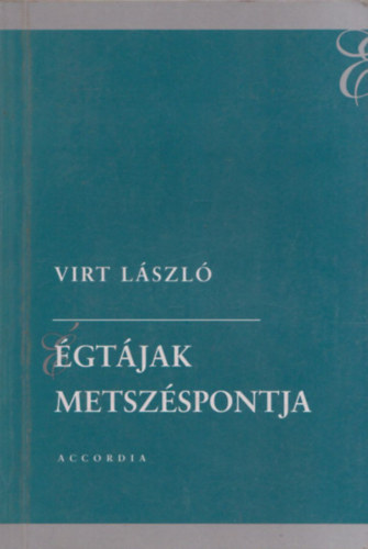 Virt L�szl� - �gt�jak metsz�spontja (dedik�lt)