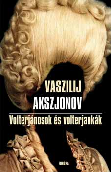 Vaszilij Akszjonov - Volterjnosok s volterjankk