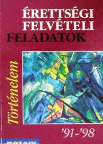 Jazimiczky Bla - rettsgi felvteli feladatok - trtnelem '91-'98