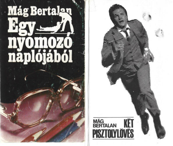 Mág Bertalan - 2 db könyv, Egy nyomozó naplójából, Két pisztolylövés