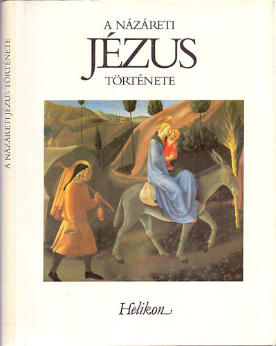 Szerk.: Molnr Magda, Graf.: Fra Angelico Vas Istvn - A Nzreti Jzus trtnete (Fra Angelico reprodukciival)