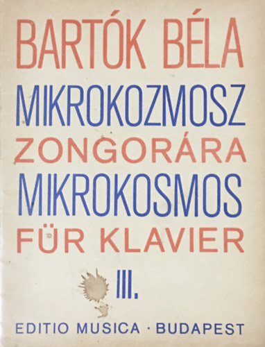 Bart�k B�la - Mikrokozmosz zongor�ra III. - Zongoramuzsika a kezdet legkezdet�t�l