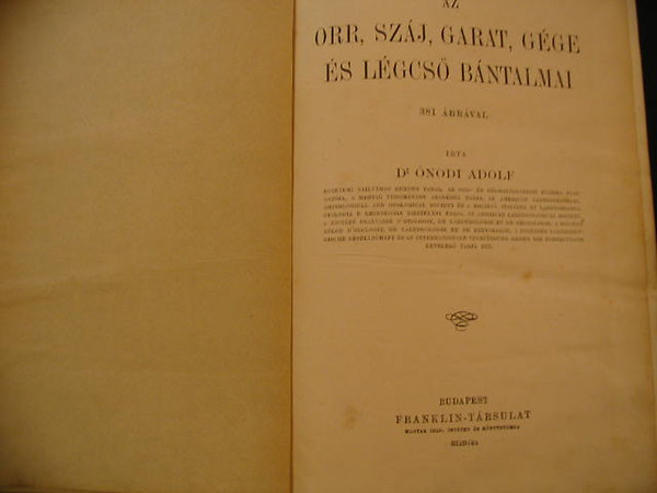 Ónodi Adolf - Az orr, száj, garat, gége és légcső bántalmai.