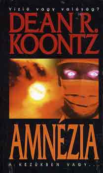 Dean R. Koontz - Amnzia - A kezkben vagy...