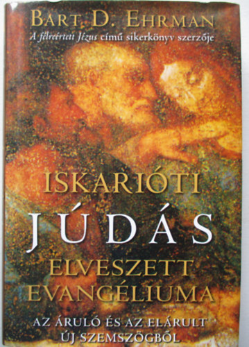 Bart D. Ehrman - Iskariti Jds elveszett evangliuma