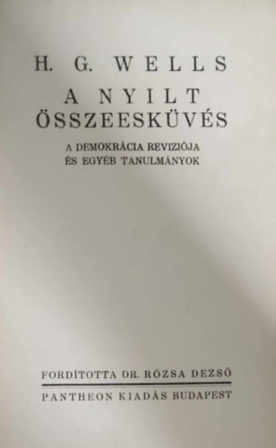 H. G. Wells - A nyilt sszeeskvs - A demokrcia revizija s egyb tanulmnyok