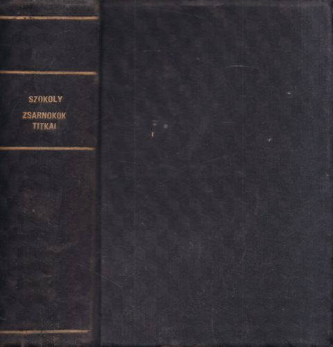 Szokoly Viktor - A zsarnokok titkai I-IV. (egy ktetben)