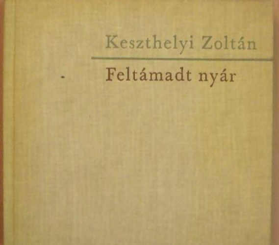 Keszthelyi Zoltán - Feltámadt nyár