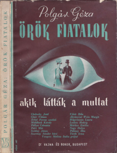 Polgár Géza - Örök fiatalok - Akik látták a múltat (dedikált)
