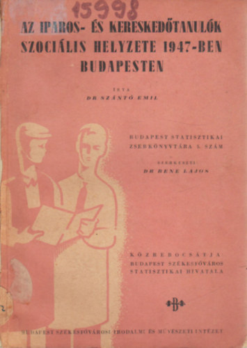 dr. Dr. Sznt Emil Bene Lajos - Az iparos- s kereskedtanulk szocilis helyzete 1947-ben Budapesten