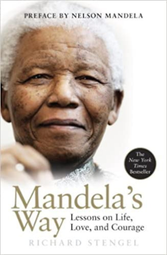 Richard Stengel   (Author) - Mandela's Way: Lessons on Life, Love, and Courage