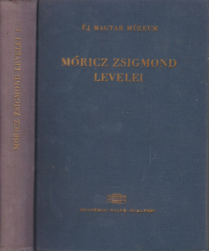 Vargha K�lm�n  (szerk.) Di�szegi Andr�s (szerk.) - M�ricz Zsigmond levelei I. (�j Magyar M�zeum 7.)
