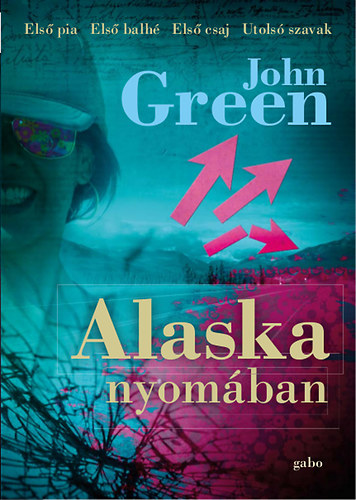 John Green - Alaska nyom�ban