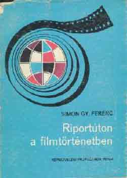 Simon Gy. Ferenc - Riportúton a filmtörténetben