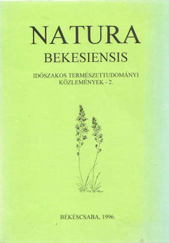 Rthy Zsigmond  (szerk.) - Natura Bekesiensis - Idszakos Termszettudomnyi Kzlemnyek 2. (szmozott)