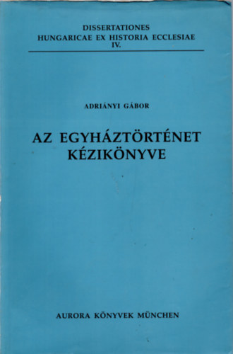 Adri�nyi G�bor - Az egyh�zt�rt�net k�zik�nyve
