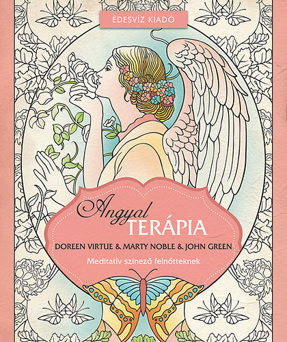 Doreen Virtue; Marty Noble; John Green - Angyalterpia